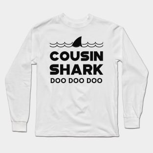 Cousin Shark Doo Doo Doo Long Sleeve T-Shirt